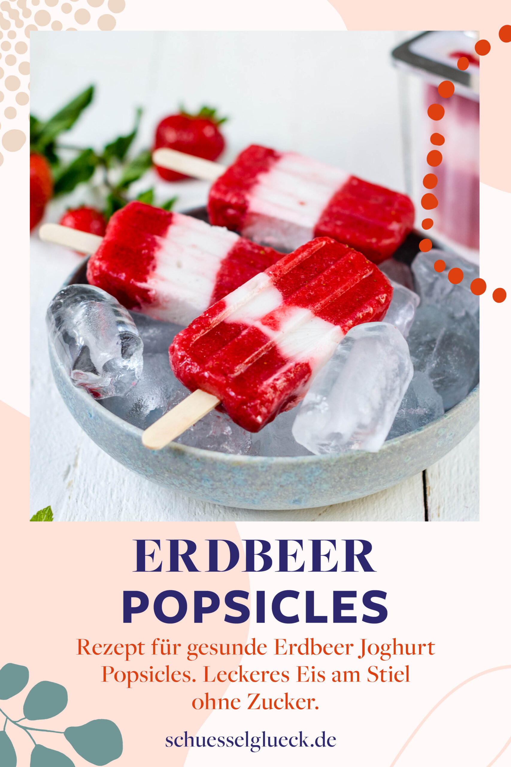 Gesunde Erdbeer Joghurt Popsicles – Eis am Stiel zum verlieben