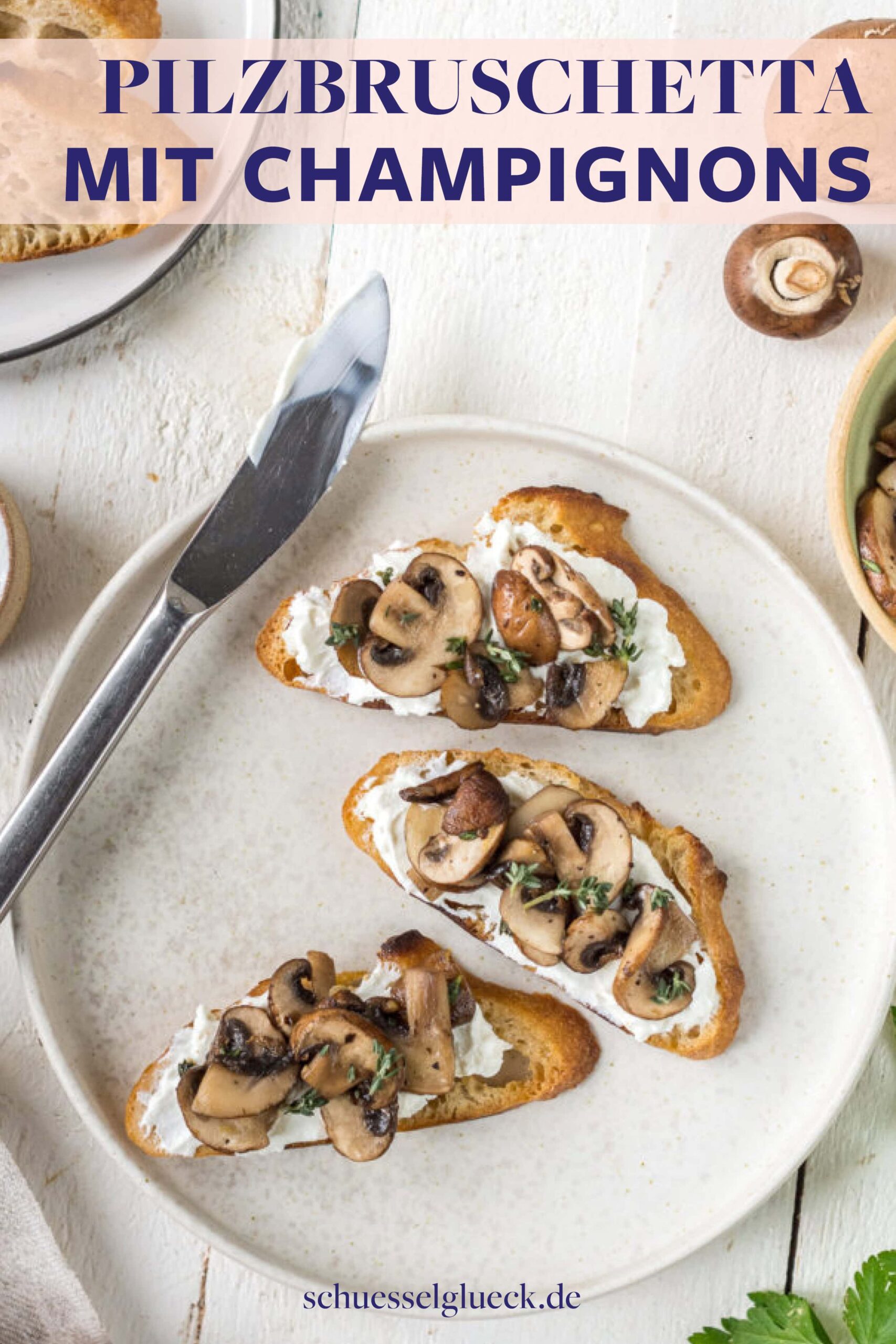 Einfache Pilz Bruschetta mit Champignons und Ziegenfrischkäse