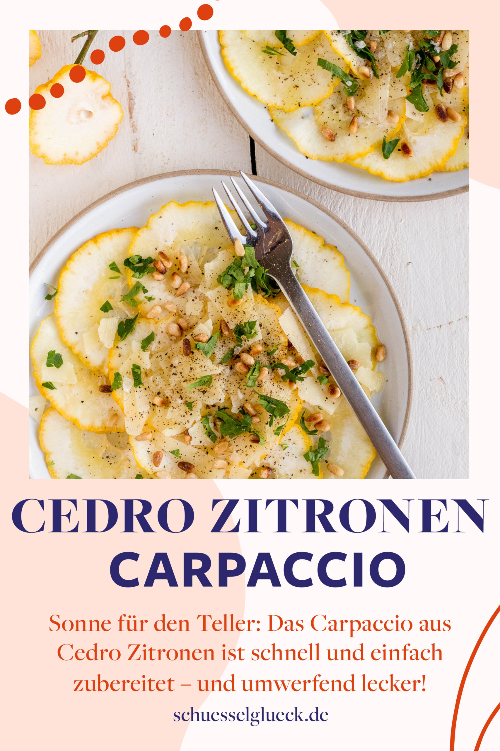 Sonne für den Teller: Cedro Zitronen Carpaccio – einfach und umwerfend lecker!